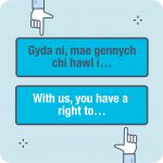 Use your Welsh Language rights with us