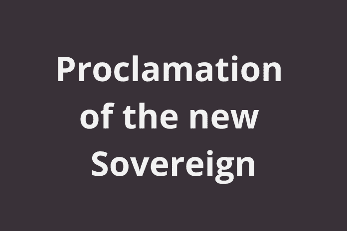 Proclamation of the new Sovereign