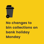 Refuse and recycling crews are working on bank holiday Monday (May 27)
