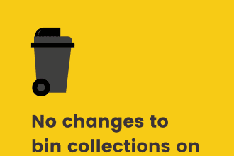 No changes to bin collections on bank holiday Monday