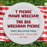 Y Picnic Mawr Wrecsam. Mynediad am ddim. Parc Bellevue 22 Mehefin 1pm-5pm / The Big Wrexham Picnic. Free entry. Bellevue Park - June 22, 1pm-5pm.