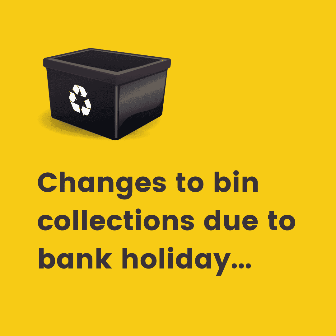 Changes to bin collections due to bank holiday...