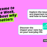 Welcome to your vote week