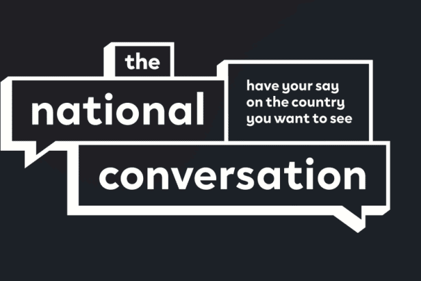 The National Conversation: Have your say on the country you want to see